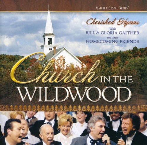 Bill Gaither - Church in the Wildwood - Christian / Gospel - CD